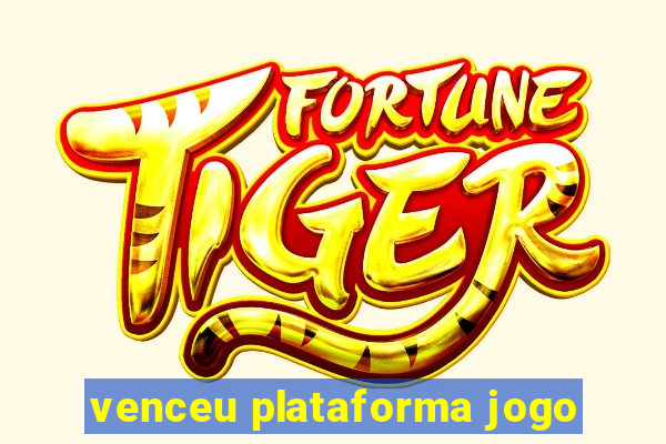 venceu plataforma jogo